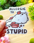 Vinyl Sticker - Allergic to Stupid - SumLilThings