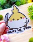 Vinyl Sticker - Fight Me, Bruh - SumLilThings