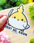 Vinyl Sticker - Fight Me, Bruh - SumLilThings