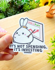 Vinyl Sticker - It's Not Spending - SumLilThings