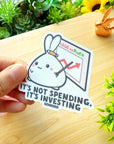 Vinyl Sticker - It's Not Spending - SumLilThings