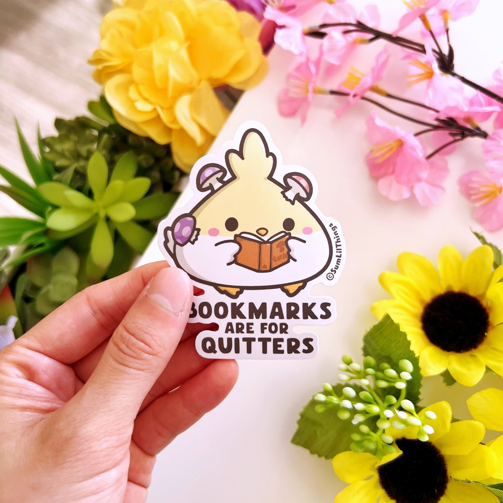 Vinyl Sticker - Bookmarks Are For Quitters - SumLilThings