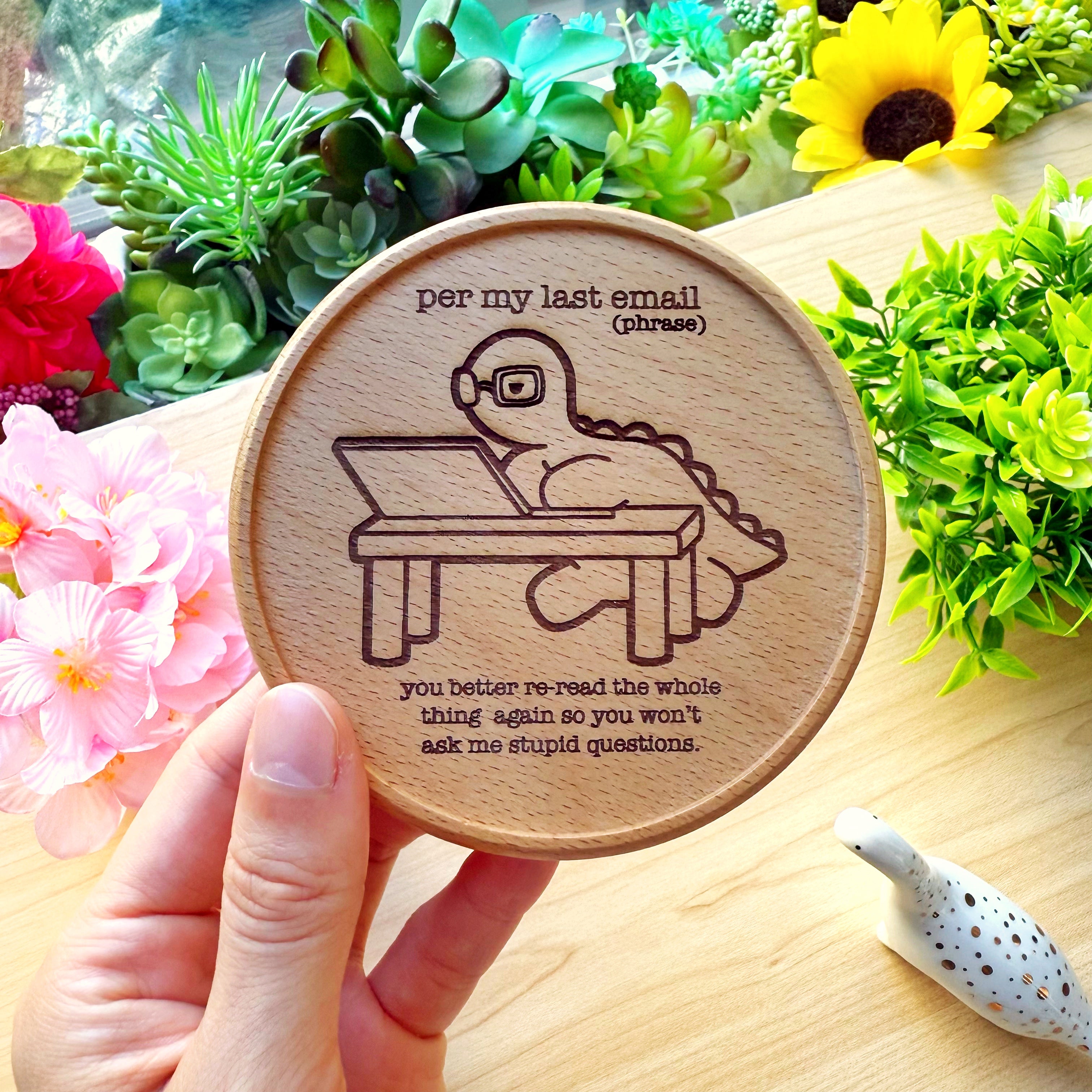 Wooden Coaster - Per My Last Email