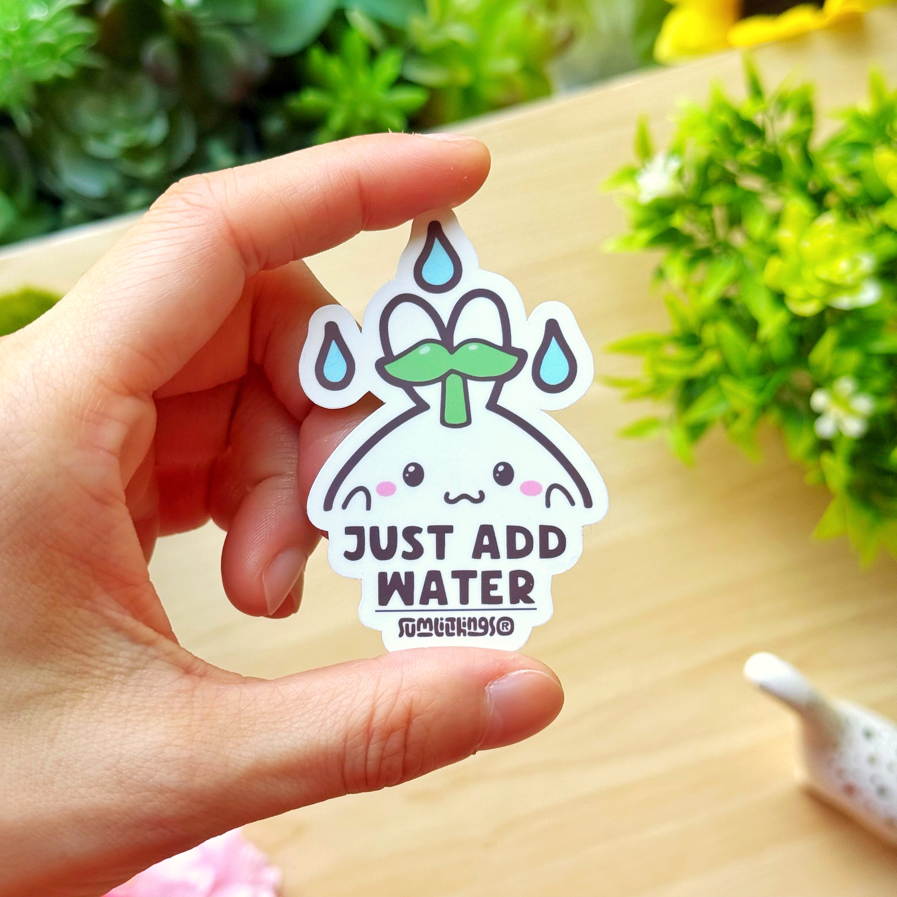 Vinyl Sticker - Just Add Water