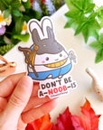 Vinyl Sticker - Don't Be A - Noob - Is - SumLilThings