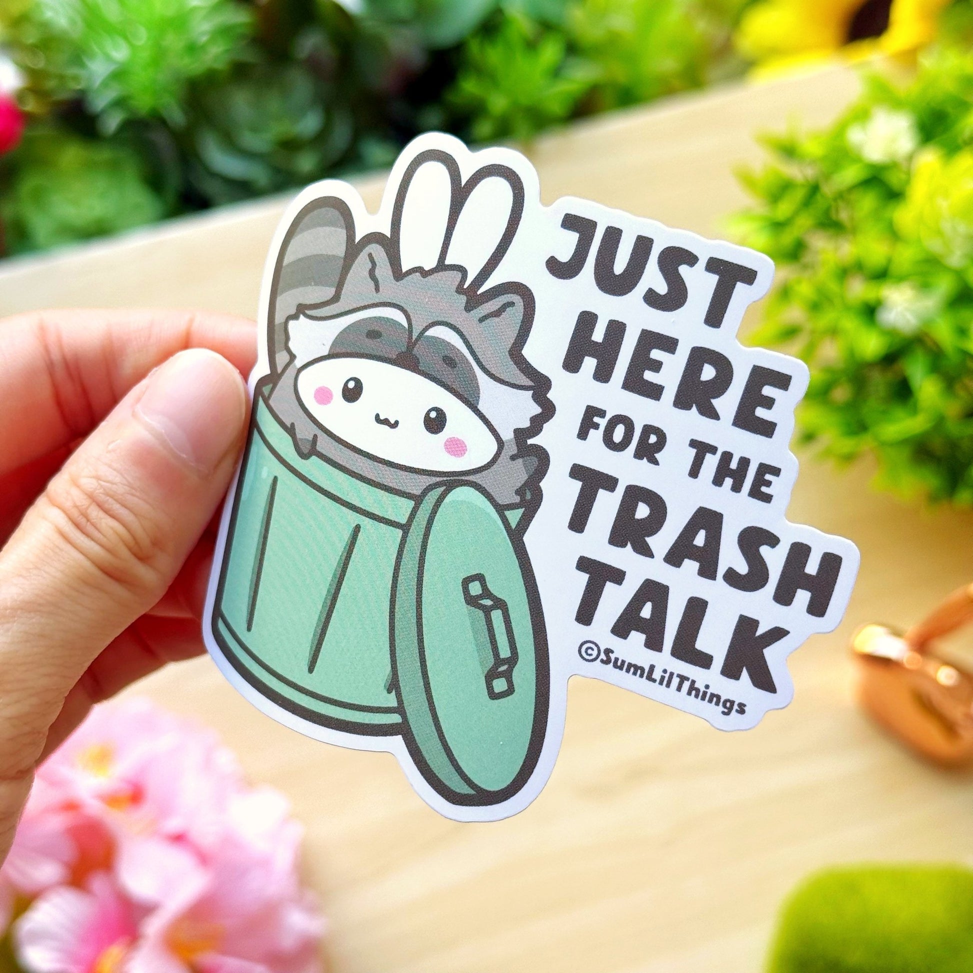 Vinyl Sticker - Here for the Trash Talk - SumLilThings