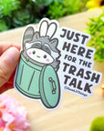 Vinyl Sticker - Here for the Trash Talk - SumLilThings