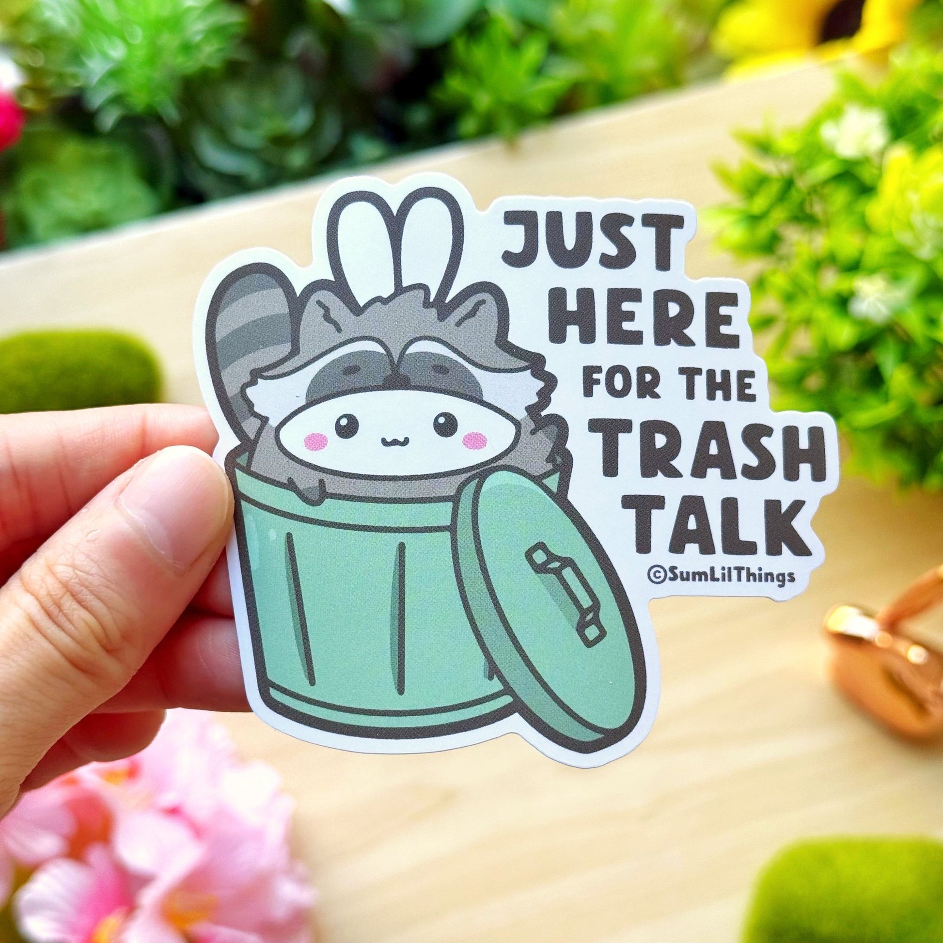 Vinyl Sticker - Here for the Trash Talk - SumLilThings