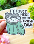 Vinyl Sticker - Here for the Trash Talk - SumLilThings
