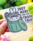 Vinyl Sticker - Here for the Trash Talk - SumLilThings