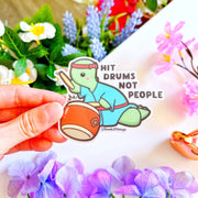 Vinyl Sticker - Hit Drums Not People (Transparent) - SumLilThings