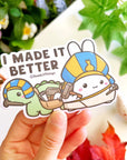 Vinyl Sticker - I Made It Better - SumLilThings