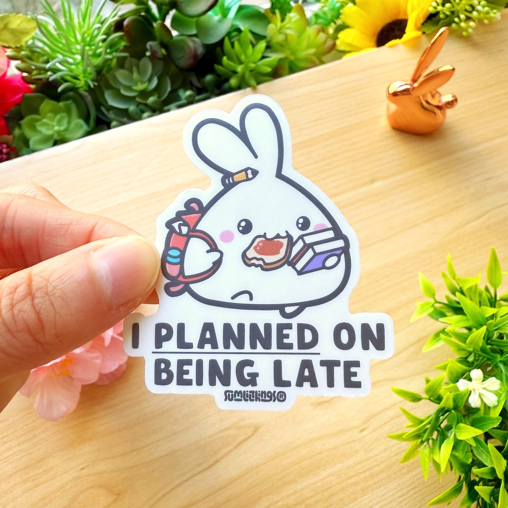 Vinyl Sticker - I Planned On Being Late - SumLilThings