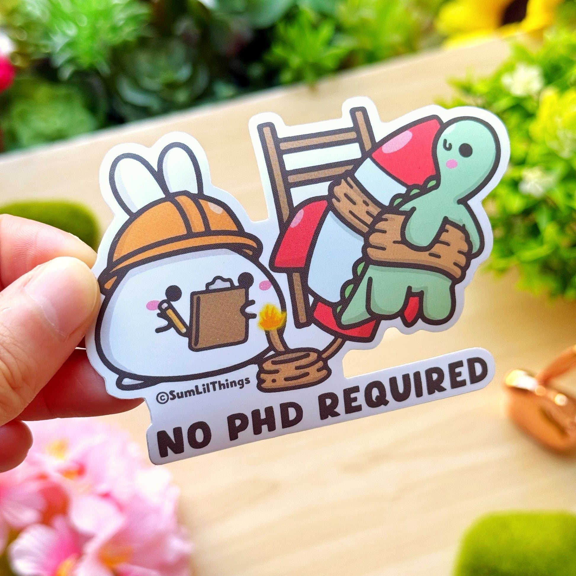 Vinyl Sticker - No PHD Required - SumLilThings