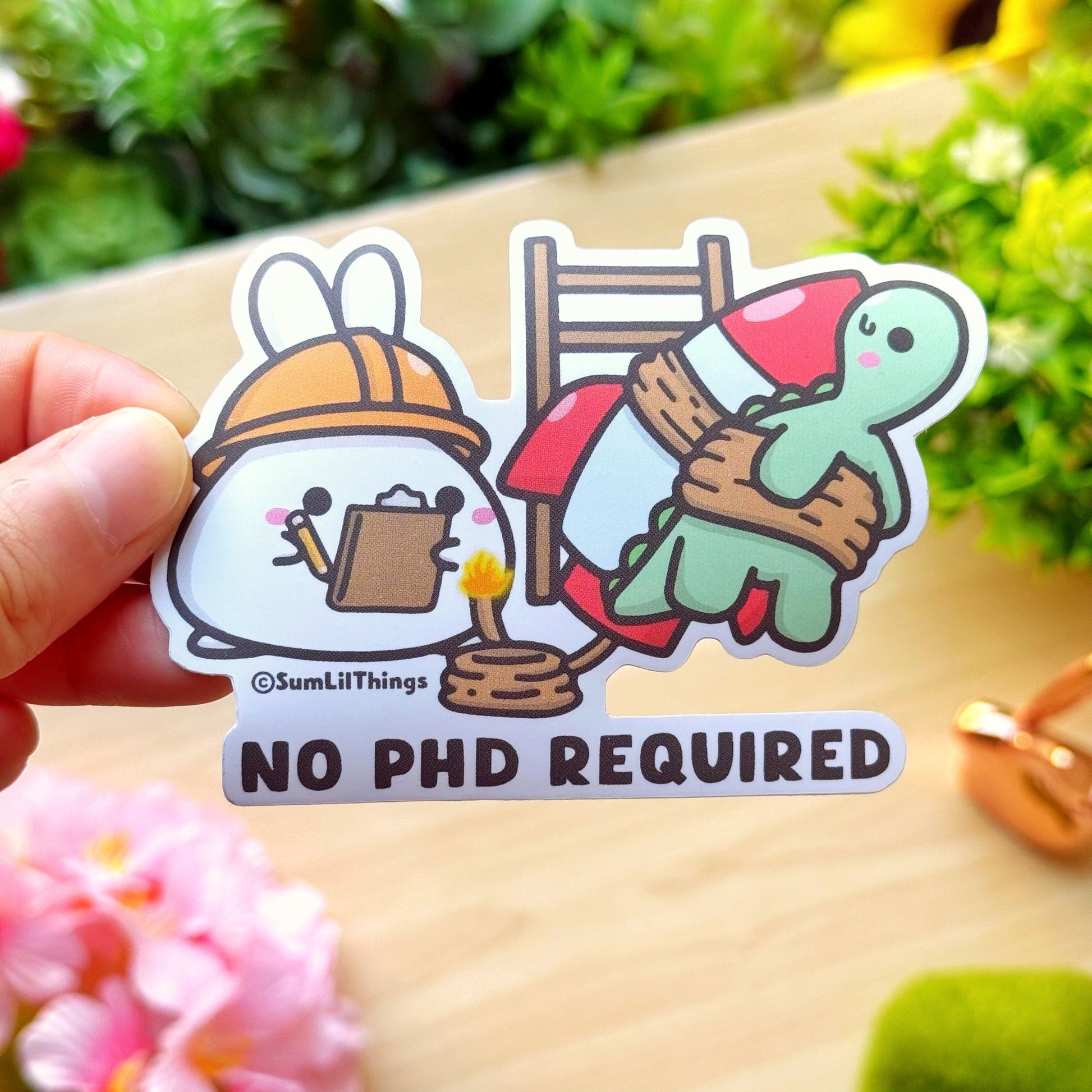 Vinyl Sticker - No PHD Required - SumLilThings