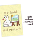Journaling Card - Be Real Not Perfect - Gold Foiled - SumLilThings