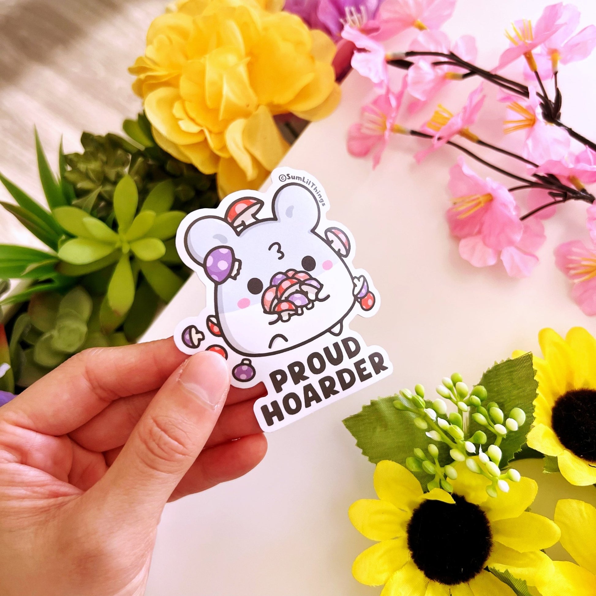 Vinyl Sticker - Proud Hoarder - SumLilThings